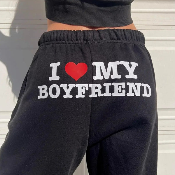 I LOVE MY BOYFRIEND SWEATPANTS