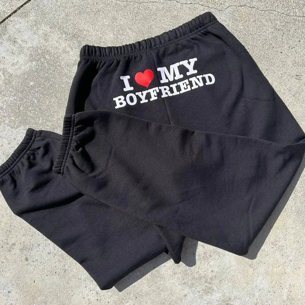 I LOVE MY BOYFRIEND SWEATPANTS